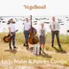 Lena Malm - Vegelhoad (feat. Patriks Combo) - Single